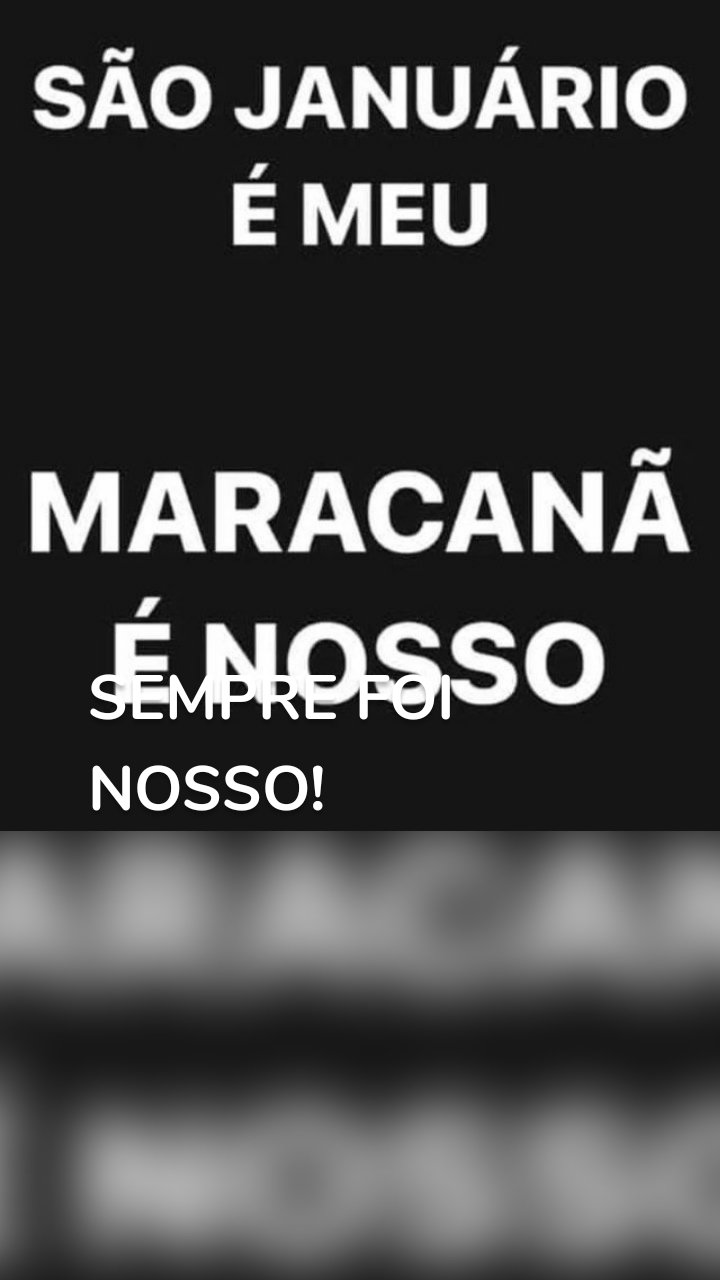 SEMPRE FOI NOSSO!